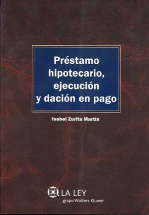 PRSTAMO HIPOTECARIO, EJECUCIN Y DACIN EN PAGO