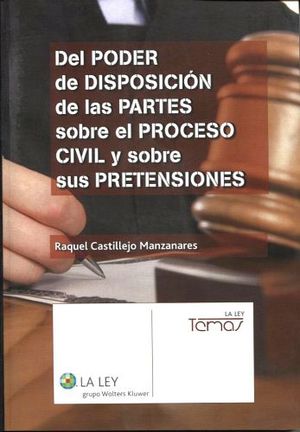 DEL PODER DE DISPOSICIN DE LAS PARTES S/PROCESO CIVIL