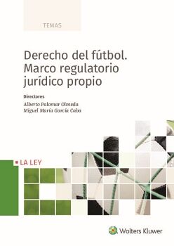 DERECHO DEL F�TBOL. MARCO REGULATORIO JUR�DICO PROPIO