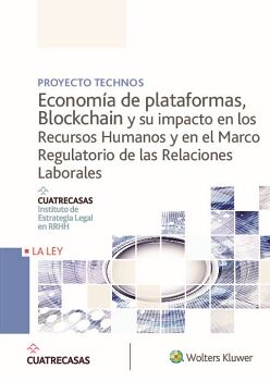 ECONOM�A DE PLATAFORMAS, BLOCKCHAIN Y SU IMPACTO EN LOS RECURSOS HUMANOS Y EN EL MARCO REGULATORIO DE LAS RELACIONES LAB