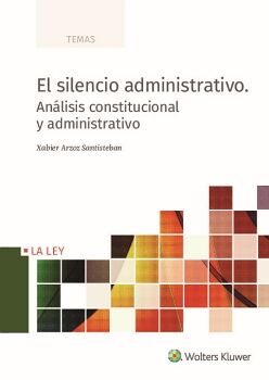 EL SILENCIO ADMINISTRATIVO. ANLISIS CONSTITUCIONAL Y ADMINISTRATIVO