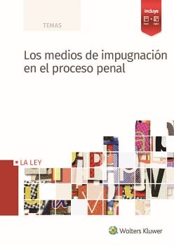 LOS MEDIOS DE IMPUGNACI�N EN EL PROCESO PENAL