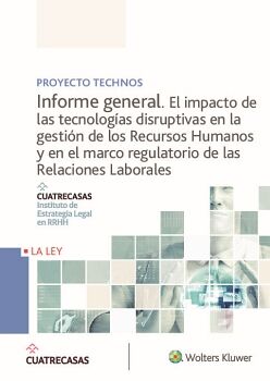 PROYECTO TECHNOS. INFORME GENERAL. EL IMPACTO DE LAS TECNOLOG�AS DISRUPTIVAS EN LA GESTI�N DE LOS RECURSOS HUMANOS Y EN