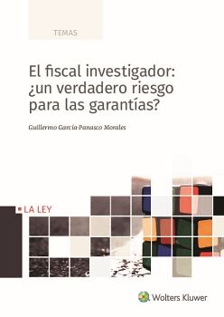 EL FISCAL INVESTIGADOR: �UN VERDADERO RIESGO PARA LAS GARANT�AS?