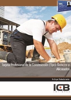 TARJETA PROFESIONAL DE LA CONSTRUCCIÓN (TPC). SOLADOS Y ALICATADOS