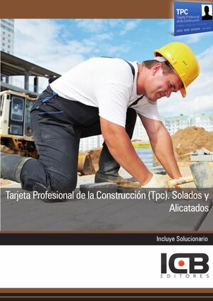 TARJETA PROFESIONAL DE LA CONSTRUCCIN (TPC). SOLADOS Y ALICATADOS