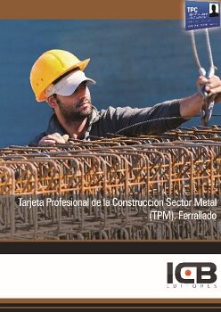 TARJETA PROFESIONAL DE LA CONSTRUCCIÓN SECTOR METAL (TPM). FERRALLADO