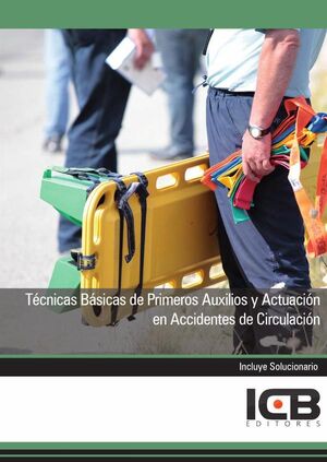 TCNICAS BSICAS DE PRIMEROS AUXILIOS Y ACTUACIN EN ACCIDENTES DE CIRCULACIN