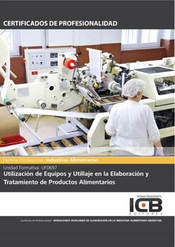 UF0697: UTILIZACI�N DE EQUIPOS Y UTILLAJE EN LA ELABORACI�N Y TRATAMIENTO DE PRODUCTOS ALIMENTARIOS