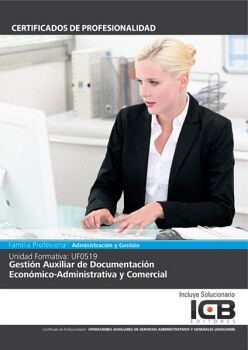 UF0519: GESTI�N AUXILIAR DE DOCUMENTACI�N ECON�MICO-ADMINISTRATIVA Y COMERCIAL