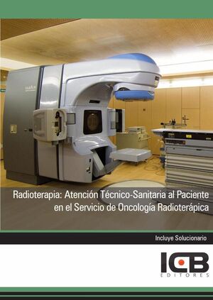 RADIOTERAPIA: ATENCIN TCNICO-SANITARIA AL PACIENTE EN EL SERVICIO DE ONCOLOGA RADIOTERPICA