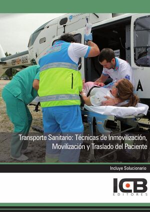 TRANSPORTE SANITARIO: T�CNICAS DE INMOVILIZACI�N, MOVILIZACI�N Y TRASLADO DEL PACIENTE