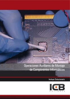 OPERACIONES AUXILIARES DE MONTAJE DE COMPONENTES INFORM�TICOS