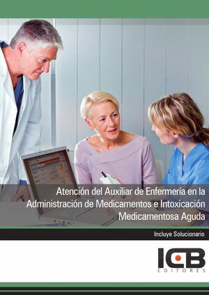 ATENCIN DEL AUXILIAR DE ENFERMERA EN LA ADMINISTRACIN DE MEDICAMENTOS E INTOXICACIN MEDICAMENTOSA AGUDA