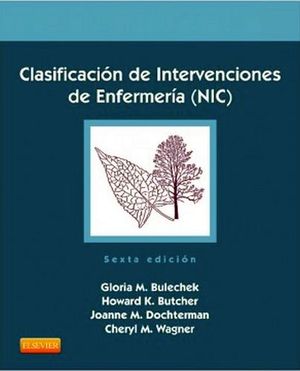 CLASIFICACION DE INTERVENCION EN ENFERMERIA (NIC) 6ED.