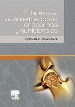 HUESO EN LAS ENFERMEDADES ENDOCRINAS Y NUTRICIONALES, EL