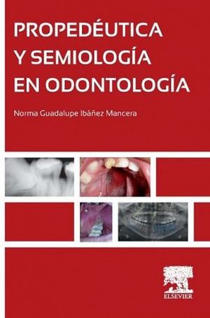 PROPEDEUTICA Y SEMIOLOGIA EN ODONTOLOGIA