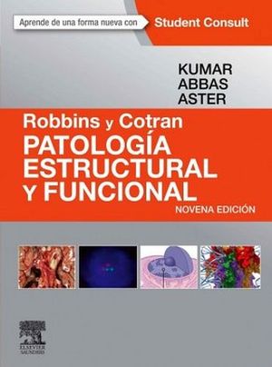 ROBBINS Y COTRAN PATOLOGIA ESTRUCTURAL Y FUNCIONAL 9ED.-ED.