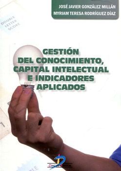 GESTIN DEL CONOCIMIENTO, CAPITAL INTELECTUAL E INDICADORES APLI.