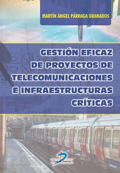 GESTI�N EFICAZ DE PROYECTOS DE TELECOMUNICACIONES E INFRAESTRUCTURAS CR�TICAS