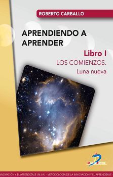 APRENDIENDO A APRENDER (LOS COMIENZOS. LUNA NUEVA) -LIBRO I-