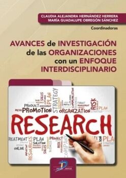 AVANCES DE INVESTIGACI�N DE LAS ORGANIZACIONES CON UN ENFOQUE INTERDISCIPLINARIO
