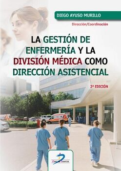 LA GESTI�N DE ENFERMER�A Y LA DIVISI�N M�DICA COMO DIRECCI�N ASISTENCIAL