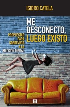 ME DESCONECTO, LUEGO EXISTO