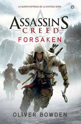 ASSASSIN'S CREED -FORSAKEN-                        (FICCION