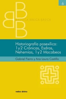 HISTORIOGRAFA POSEXLICA: 1 Y 2 CRNICAS, ESDRAS, NEHEMAS, 1 Y 2 MACABEOS