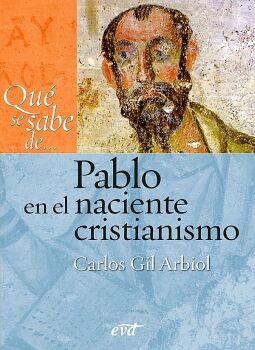 QU SE SABE DE... PABLO EN EL NACIENTE CRISTIANISMO