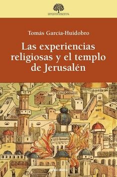LAS EXPERIENCIAS RELIGIOSAS Y EL TEMPLO DE JERUSAL�N