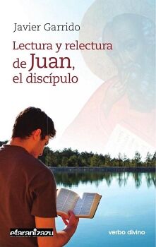 LECTURA Y RELECTURA DE JUAN, EL DISC�PULO