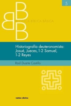 HISTORIOGRAF�A DEUTERONOMISTA: JOSU�, JUECES, 1 Y 2 SAMUEL, 1 Y 2 REYES