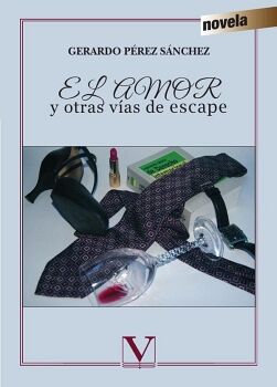 EL AMOR Y OTRAS V�AS DE ESCAPE