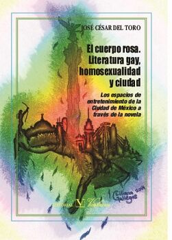 EL CUERPO ROSA. LITERATURA GAY, HOMOSEXUALIDAD Y CIUDAD