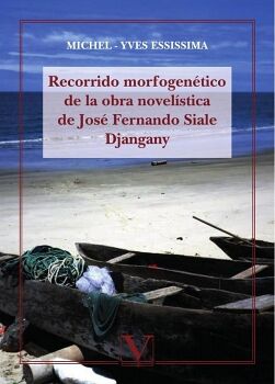 RECORRIDO MORFOGENTICO DE LA OBRA NOVELSTICA DE JOS FERNANDO SIALE DJANGANY