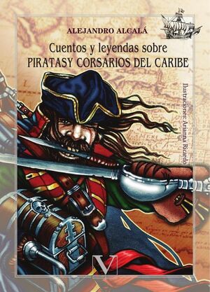 CUENTOS Y LEYENDAS SOBRE PIRATASY CORSARIOS DEL CARIBE