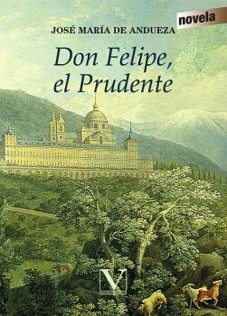 DON FELIPE, EL PRUDENTE