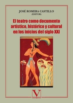 EL TEATRO COMO DOCUMENTO ART�STICO, HIST�RICO Y CULTURAL EN LOS INICIOS DEL SIGLO XXI