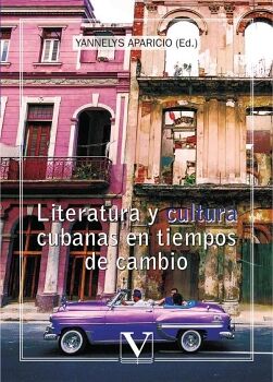 LITERATURA Y CULTURA CUBANAS EN TIEMPOS DE CAMBIO