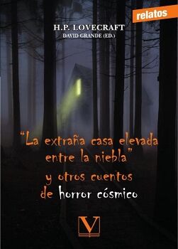 LA EXTRAA CASA ELEVADA ENTRE LA NIEBLA Y OTROS CUENTOS DE HORROR CSMICO