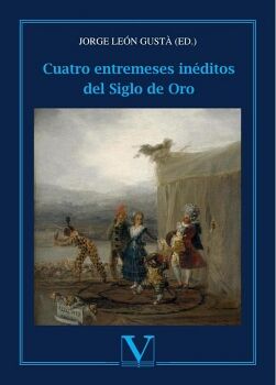CUATRO ENTREMESES IN�DITOS DEL SIGLO DE ORO