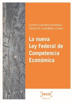 LA NUEVA LEY FEDERAL DE COMPETENCIA ECON�MICA