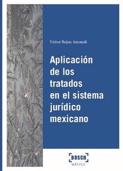 APLICACIN DE LOS TRATADOS EN EL SISTEMA JURDICO MEXICANO, LA