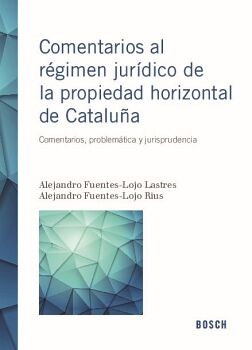 COMENTARIOS AL R�GIMEN JUR�DICO DE LA PROPIEDAD HORIZONTAL DE CATALU�A
