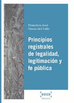 PRINCIPIOS REGISTRALES DE LEGALIDAD, LEGITIMACIÓN Y FE PÚBLICA