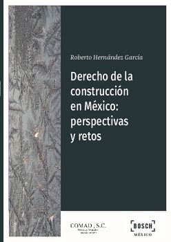 DERECHO DE LA CONSTRUCCIN EN MXICO: PERSPECTIVAS Y RETOS