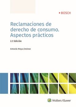 RECLAMACIONES DE DERECHO DE CONSUMO. ASPECTOS PR�CTICOS (2.� EDICI�N)