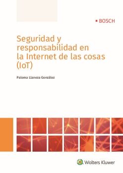 SEGURIDAD Y RESPONSABILIDAD EN LA INTERNET DE LAS COSAS (IOT)